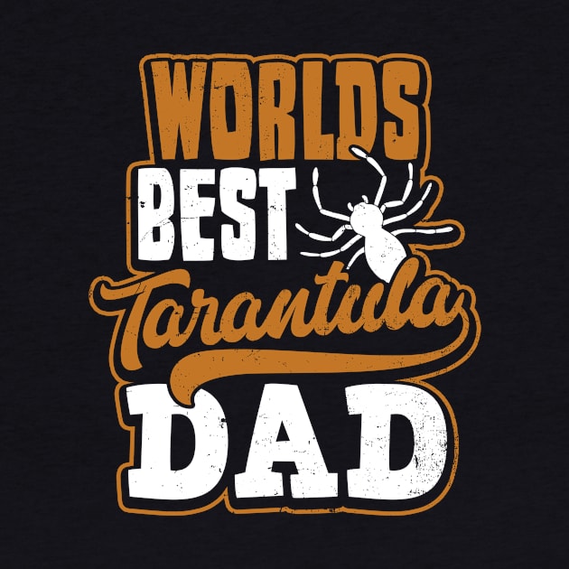 Tarantula Shirt | Worlds Best Dad Gift by Gawkclothing